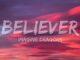 Believer- Imagine Dragons